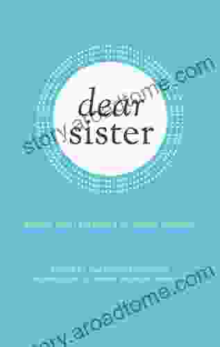 Dear Sister: Letters From Survivors Of Sexual Violence