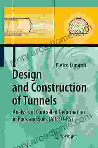 Design And Construction Of Tunnels: Analysis Of Controlled Deformations In Rock And Soils (ADECO RS)