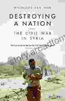 Destroying A Nation: The Civil War In Syria