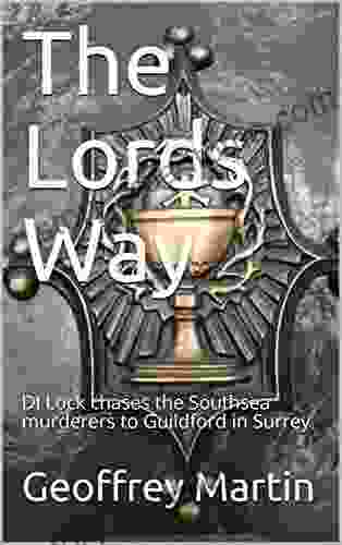 The Lords Way: DI Lock Chases The Southsea Murderers To Guildford In Surrey (DI Lock Investigates 2)