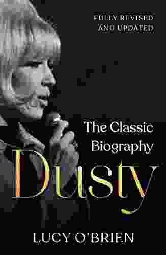 Dusty: The Classic Biography Revised And Updated