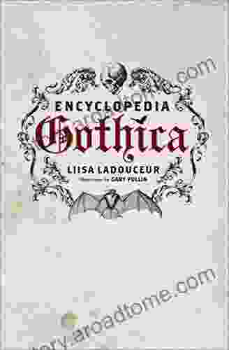 Encyclopedia Gothica Liisa Ladouceur