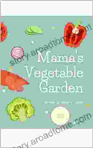 Mama s Vegetable Garden Mallory Turner