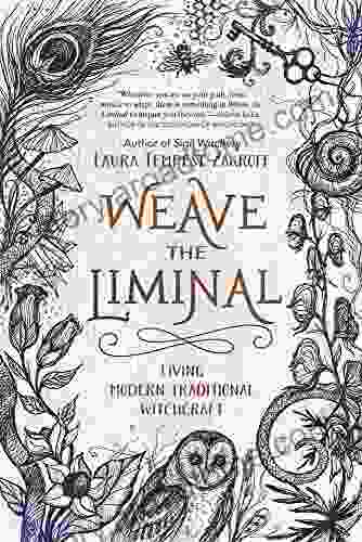 Weave The Liminal: Living Modern Traditional Witchcraft