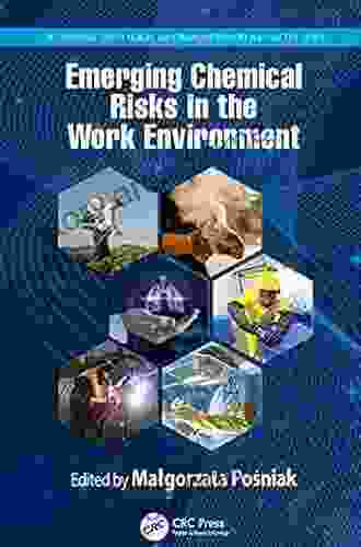 Emerging Chemical Risks in the Work Environment (Occupational Safety Health and Ergonomics)