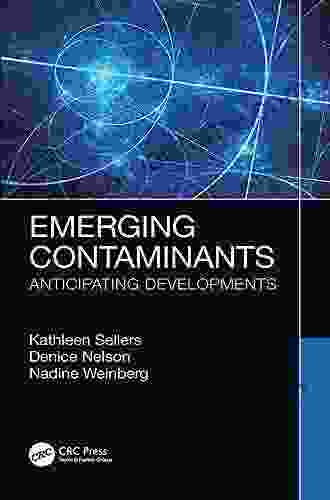 Emerging Contaminants: Anticipating Developments Nadine Weinberg