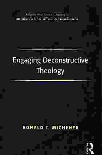 Engaging Deconstructive Theology (Ashgate New Critical Thinking In Religion Theology And Biblical Studies)