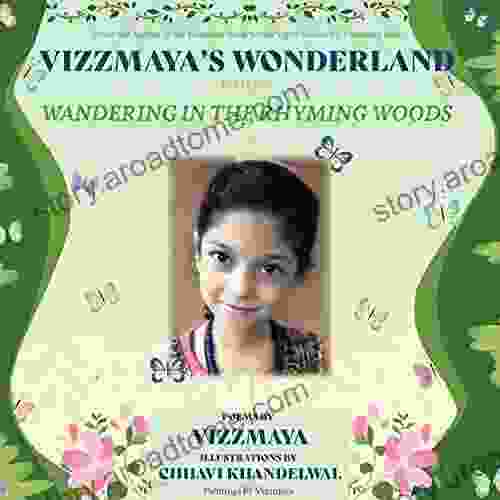 Vizzmaya S Wonderland: Part 1 Wandering In The Rhyming Woods