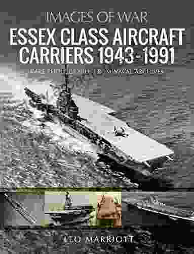 Essex Class Aircraft Carriers 1943 1991: Rare Photographs From Naval Archives (Images Of War)