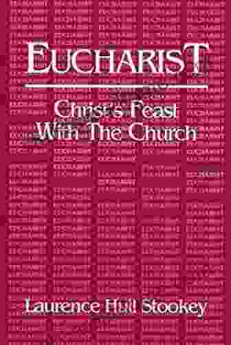 Eucharist: Christ S Feast With The Church