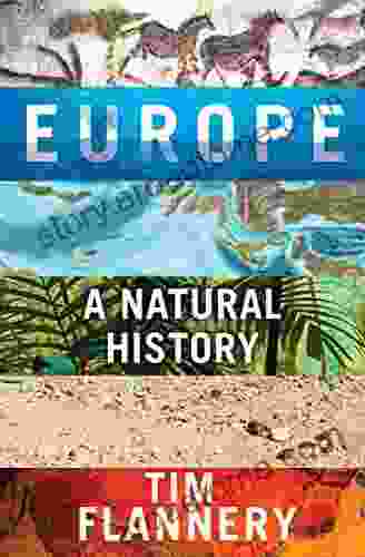 Europe: A Natural History Tim Flannery