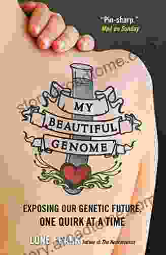 My Beautiful Genome: Exposing Our Genetic Future One Quirk At A Time