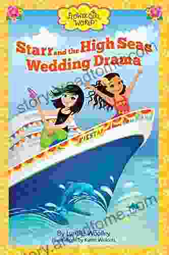 Starr and the High Seas Wedding Drama: A Flower Girl (Flower Girl World series)