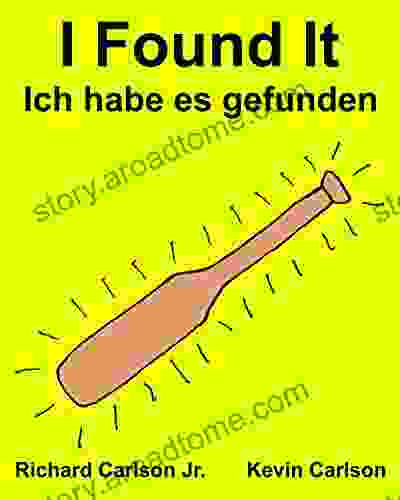 I Found It Ich Habe Es Gefunden : Children S Picture English German (Bilingual Edition) (www Rich Center)