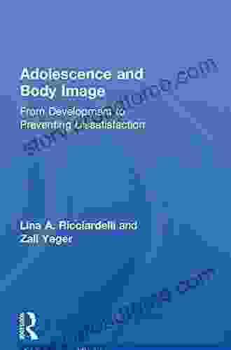 Adolescence And Body Image: From Development To Preventing Dissatisfaction (Adolescence And Society)