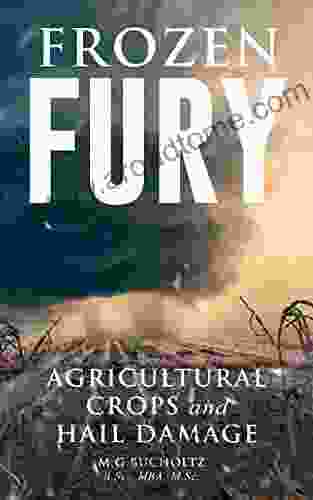 Frozen Fury : Agricultural Crops And Hail Damage