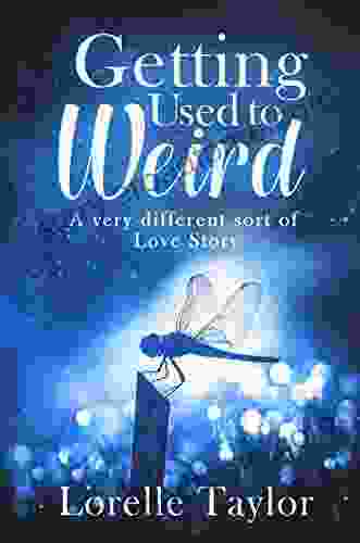 Getting Used to Weird: A very different sort of Love Story