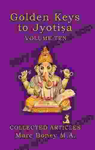 Golden Keys To Jyotisha: Volume Ten