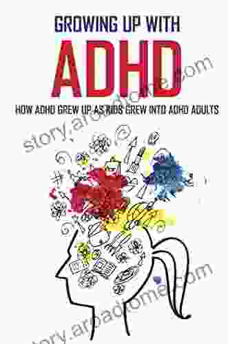 Growing Up With ADHD: How ADHD Grew Up As Kids Grew Into ADHD Adults