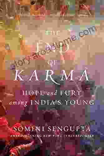 The End of Karma: Hope and Fury Among India s Young