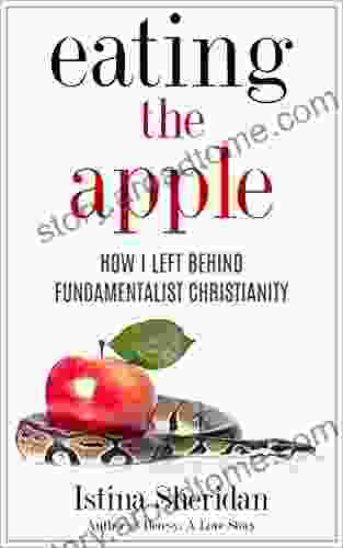 Eating the Apple: How I Left Behind Fundamentalist Christianity