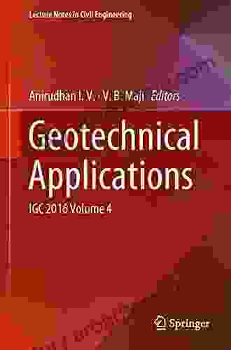 Geotechnical Applications: IGC 2024 Volume 4 (Lecture Notes In Civil Engineering 13)