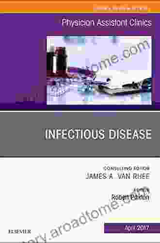 Infectious Disease An Issue of Physician Assistant Clinics (The Clinics: Internal Medicine 2)