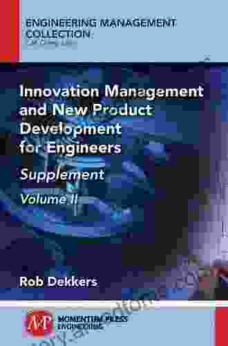 Innovation Management And New Product Development For Engineers Volume II: Supplement