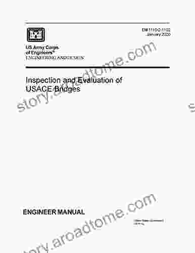 Engineer Manual EM 1110 2 1102 Engineering And Design: Inspection And Evaluation Of USACE Bridges January 2024
