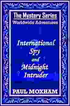 International Spy And Midnight Intruder (The Mystery Worldwide Adventures 1)