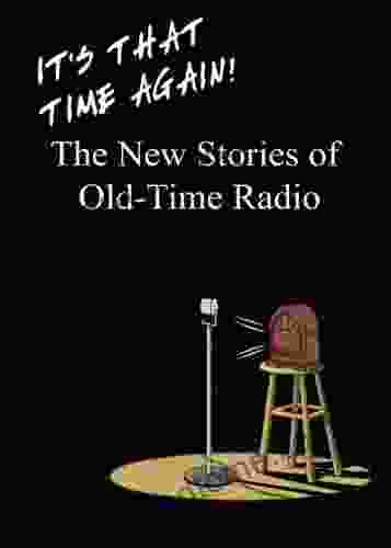 It S That Time Again The New Stories Of Old Time Radio