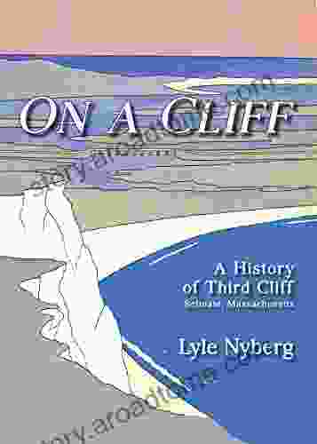 On A Cliff: A History Of Third Cliff In Scituate Massachusetts