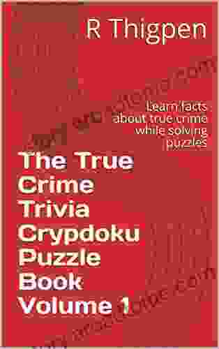 The True Crime Trivia Crypdoku Puzzle Volume 1: Learn Facts About True Crime While Solving Puzzles