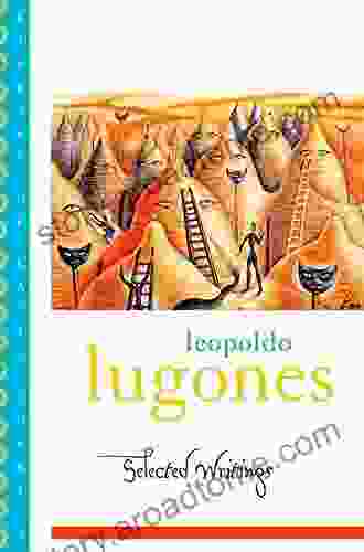 Leopold Lugones Selected Writings (Library of Latin America)