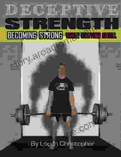 Deceptive Strength Logan Christopher