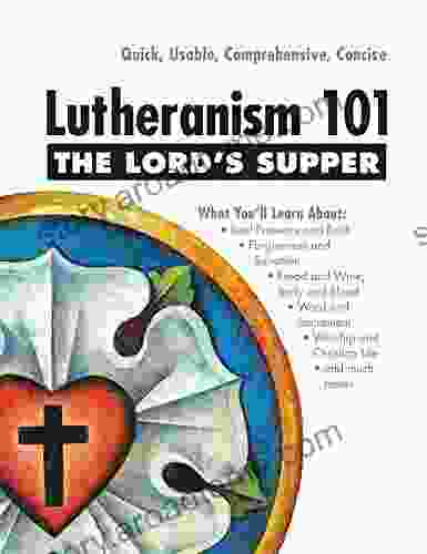 Lutheranism 101: THE LORD S SUPPER Lisa A Ennis