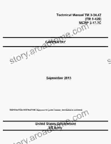 Technical Manual TM 3 34 47 (FM 5 426) MCRP 3 17 7C Carpentry September 2024