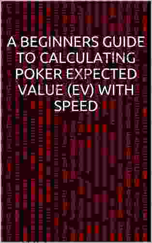 A Beginners Guide To Calculating Poker Expected Value (EV) With Speed