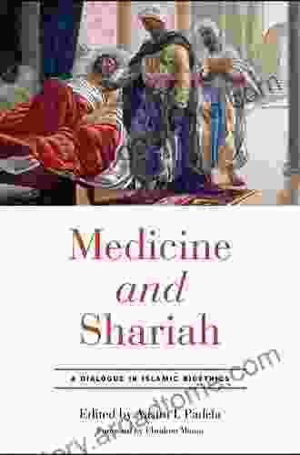 Medicine and Shariah: A Dialogue in Islamic Bioethics