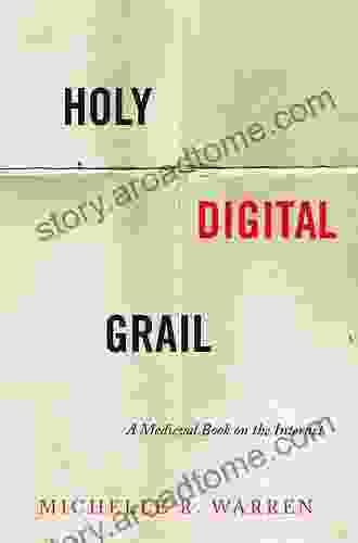 Holy Digital Grail: A Medieval On The Internet (Stanford Text Technologies)