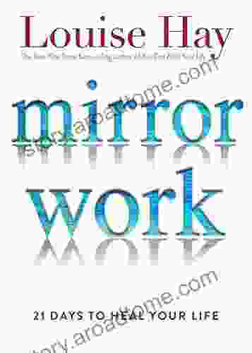 Mirror Work: 21 Days To Heal Your Life