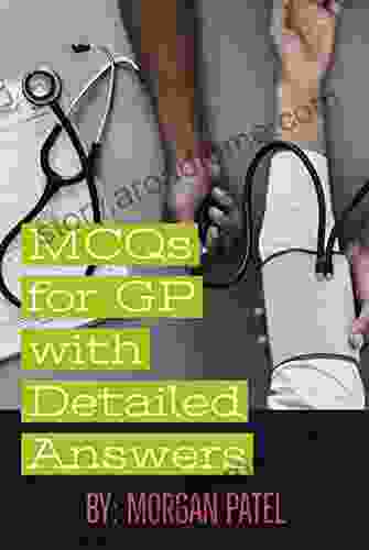 MCQs For GP With Detailed Answers: Multiple Choice Questions And Answers In Internal Medicine And Surgery