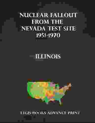 Nuclear Fallout From The Nevada Test Site 1951 1970 In Illinois