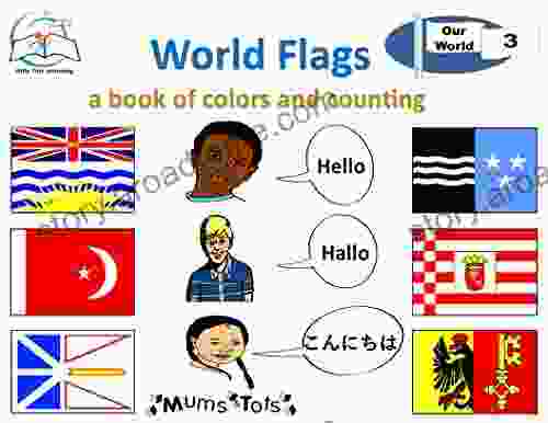 World Flags: A Of Colors And Counting (Our World 3)