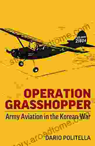 Operation Grasshopper: Army Aviation In The Korean War