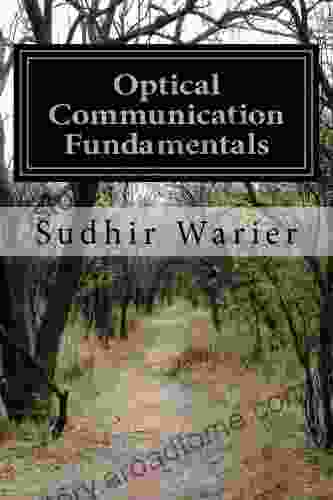 Optical Communication Fundamentals Sudhir Warier