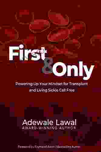 First And Only: Powering Up Your Mindset for Transplant and Living Sickle Cell Free