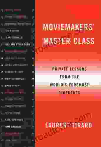 Moviemakers Master Class: Private Lessons From The World S Foremost Directors