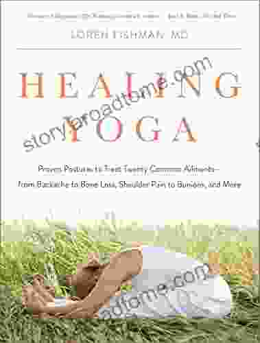 Healing Yoga: Proven Postures to Treat Twenty Common Ailments from Backache to Bone Loss Shoulder Pain to Bunions and More