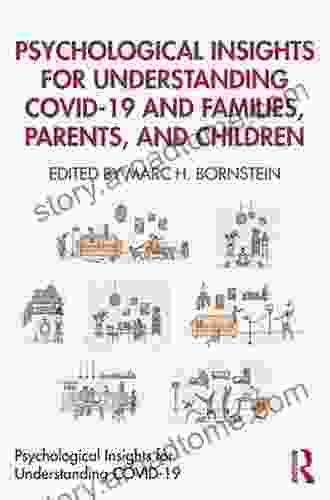 Psychological Insights for Understanding COVID 19 and Families Parents and Children